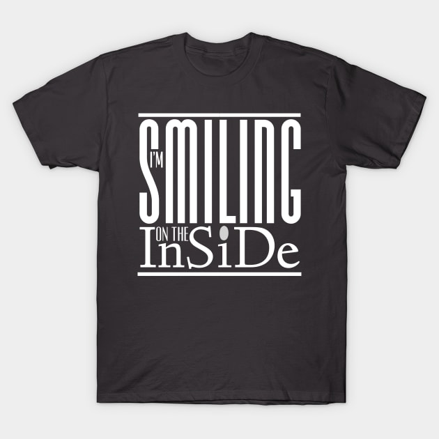 I’m Smiling On The Inside 02white-greyDot T-Shirt by PositiveSigns